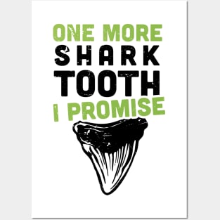 One more shark tooth, I promise / funny shark teeth collector Posters and Art